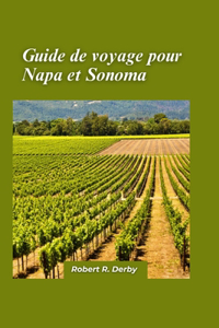 Napa et Sonoma Guide de Voyage 2024