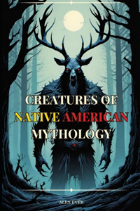 Creatures of Native American Mythology