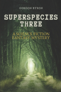 The Superspecies Three