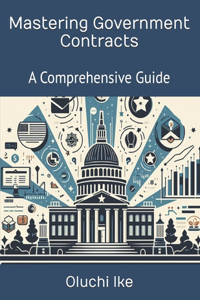 Mastering Government Contracts: A Comprehensive Guide