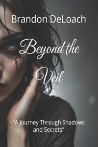 Beyond the Veil