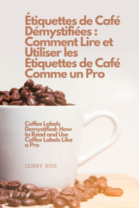 Étiquettes de Café Démystifiées