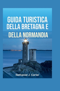 Guida turistica Bretagna e Normandia 2025