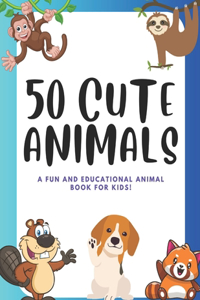 50 Cute Animals For Little Explorers
