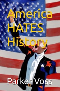 America HATES History