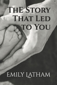The Story That Led to You