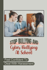 Stop Bullying And Cyber Bullying At School