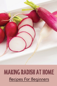 Making Radish At Home