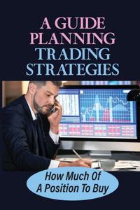 Guide Planning Trading Strategies