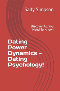 Dating Power Dynamics - Dating Psychology!