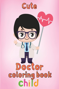 Cute Doctor Coloring Book Child