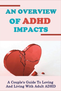 An Overview Of ADHD Impacts