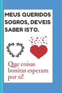 Meus queridos sogros, deveis saber isto.