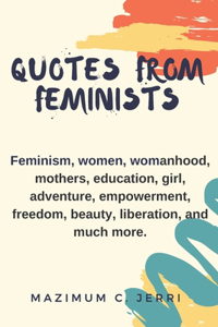 Quotes from Feminists