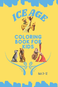 Ice Age Coloring Book for Kids Ages 3-12