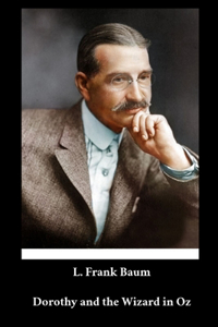 L Frank Baum - Dorothy and the Wizard in Oz