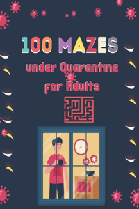 100 Mazes under Quarantine for Adults