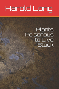 Plants Poisonous to Live Stock