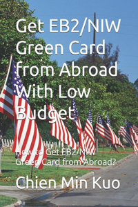Get E2/EB2/NIW Green Card from Abroad With Low Budget