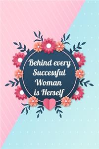 Behind every successful woman is herself