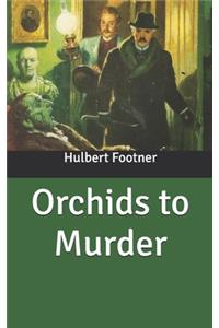 Orchids to Murder