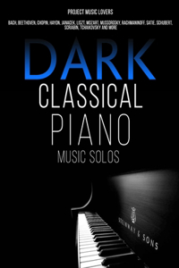 Dark Classical Piano Music Solos