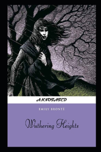 Wuthering Heights By Emily Brontë The New Annotated Novel