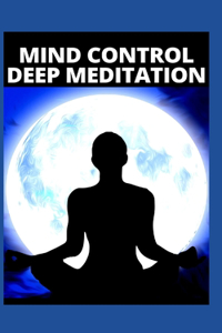 Mind Control Deep Meditation