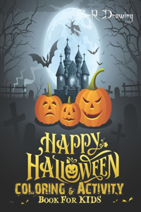 Happy Halloween coloring & Activity books For Kids: Halloween Designs Including Witches, Ghosts, Pumpkins, Haunted Houses, and More! (Kids Halloween Books)