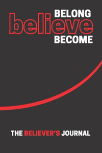 Belong Believe Become: The Believer's Journal