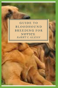 Guide to Bloodhound Breeding For Novice