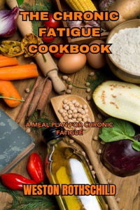 The Chronic Fatigue Cookbook