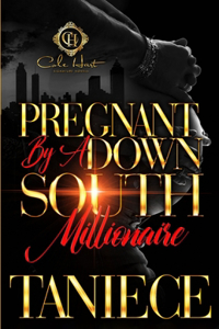 Pregnant By A Down South Millionaire