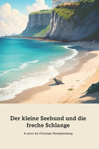 Der kleine Seehund und die freche Schlange
