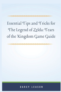 Essential Tips and Tricks for The Legend of Zelda