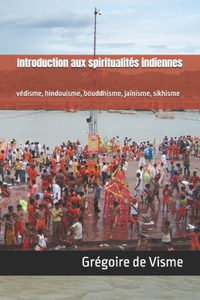 Introduction aux spiritualités indiennes