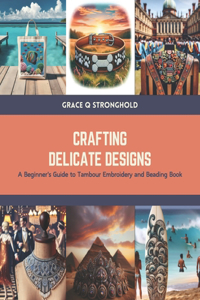 Crafting Delicate Designs