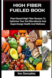 High Fiber Fueled Book