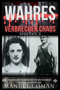 Wahres Verbrechen Chaos Episoden 6