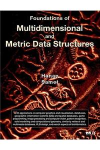Foundations of Multidimensional and Metric Data Structures