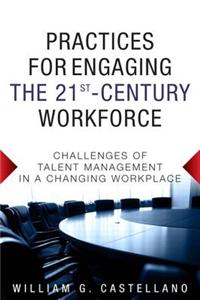 Practices for Engaging the 21st Century Workforce