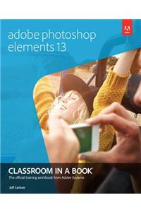 Adobe Photoshop Elements 13 Classroom in a Book