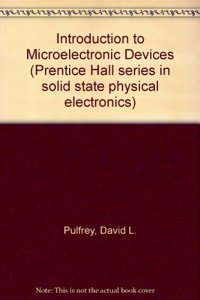 Introduction to Microelectronic Devices (Prentice Hall series in solid state physical electronics) HRD Edition