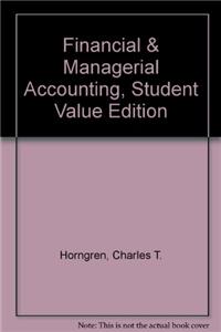 Financial & Managerial Accounting, Student Value Edition