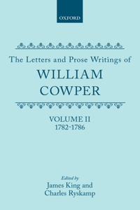 The Letters and Prose Writings: II: Letters 1782-1786