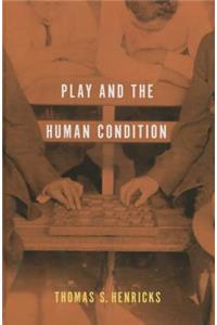 Play and the Human Condition