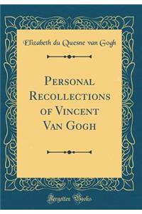 Personal Recollections of Vincent Van Gogh (Classic Reprint)
