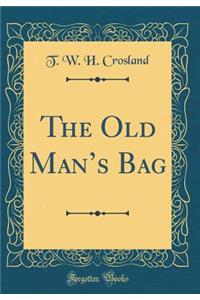 The Old Mans Bag (Classic Reprint)
