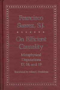 On Efficient Causality: Metaphysical Disputations 17, 18, and 19