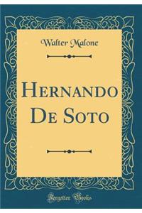 Hernando de Soto (Classic Reprint)